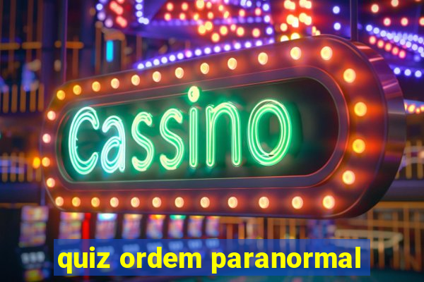 quiz ordem paranormal